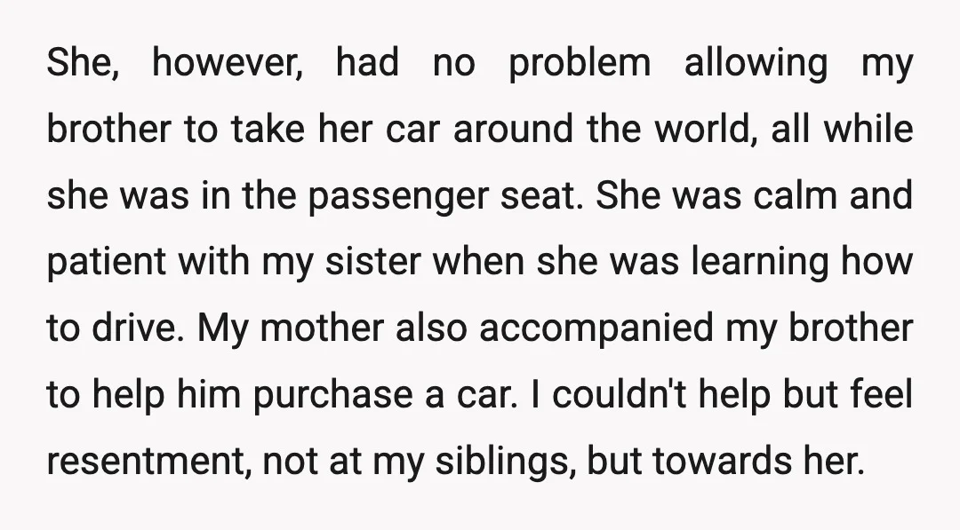 She, however, had no problem allowing my brother to take her car around the world, all while she was in the passenger seat. She was calm and patient with my...