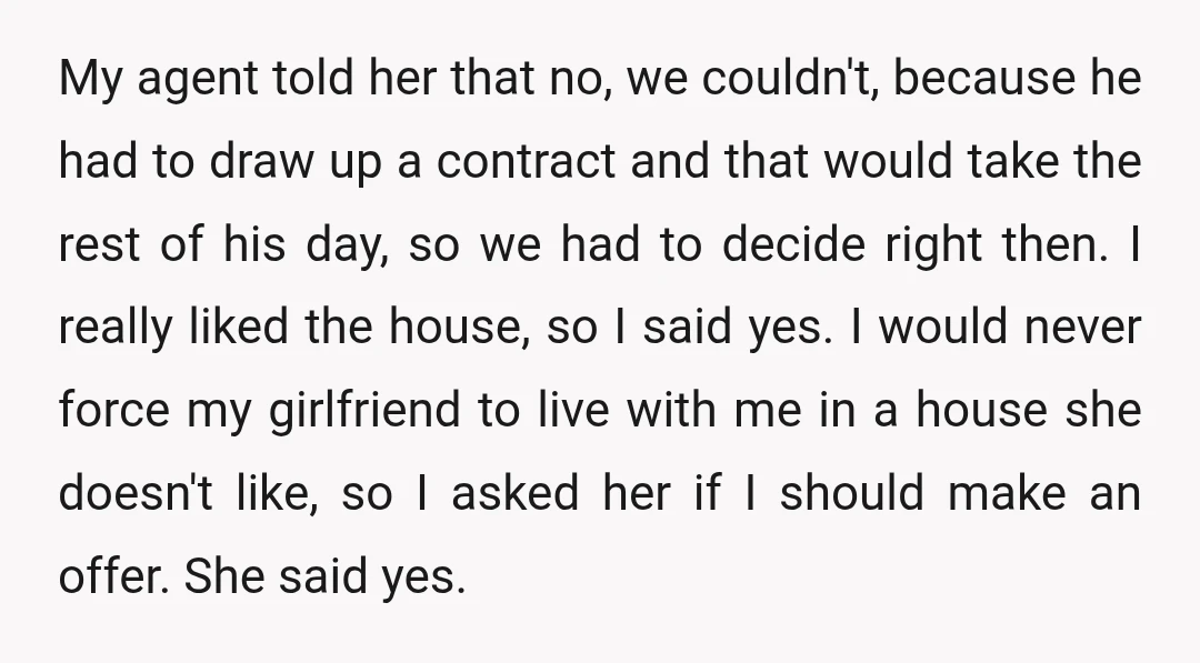 My agent told her that no, we couldn't, because he had to draw up a contract and that would take the rest of his day, so we had to decide...