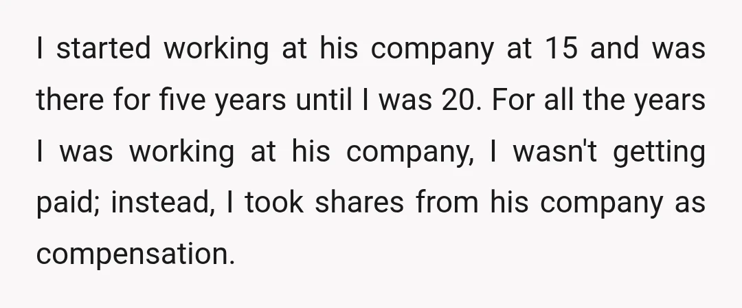 I started working at his company at 15 and was there for five years until I was 20. For all the years I was working at his company, I wasn't...