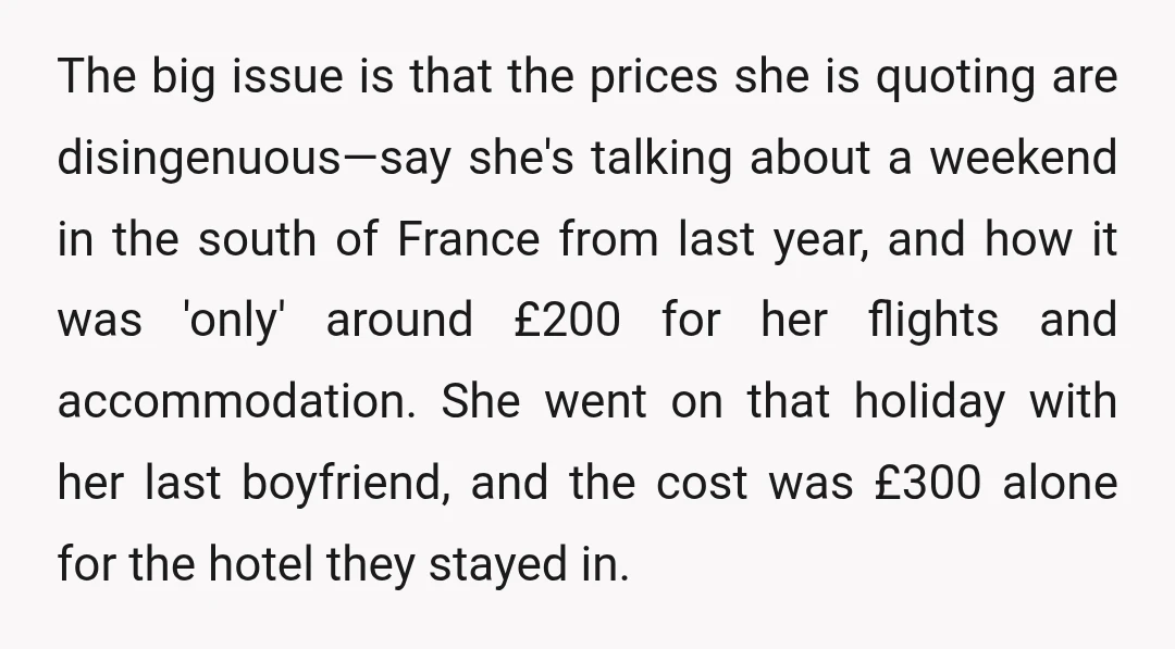The big issue is that the prices she is quoting are disingenuous—say she's talking about a weekend in the south of France from last year, and how it was 'only'...