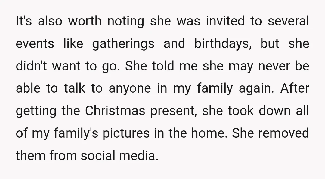 It's also worth noting she was invited to several events like gatherings and birthdays, but she didn't want to go. She told me she may never be able to talk...