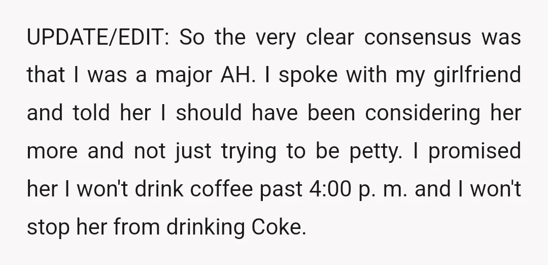 UPDATE/EDIT: So the very clear consensus was that I was a major AH. I spoke with my girlfriend and told her I should have been considering her more and not...