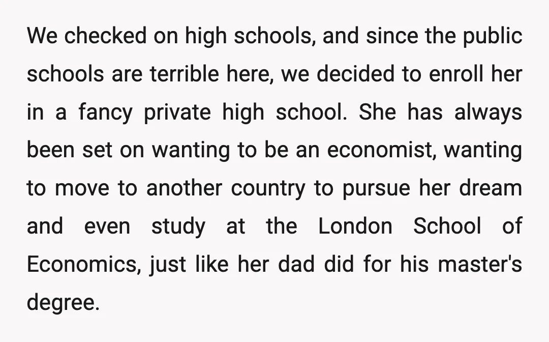 We checked on high schools, and since the public schools are terrible here, we decided to enroll her in a fancy private high school. She has always been set on...