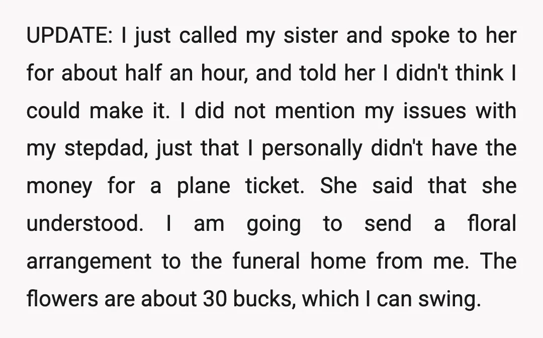 UPDATE: I just called my sister and spoke to her for about half an hour, and told her I didn't think I could make it. I did not mention my...
