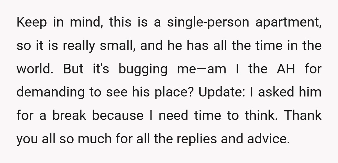 Keep in mind, this is a single-person apartment, so it is really small, and he has all the time in the world. But it's bugging me—am I the AH for...