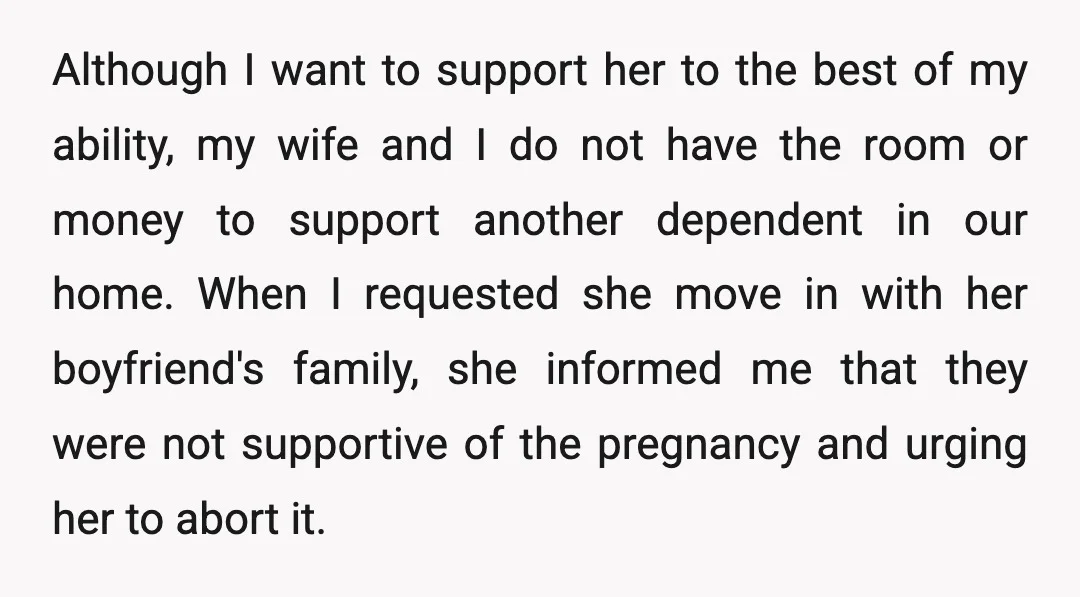 Although I want to support her to the best of my ability, my wife and I do not have the room or money to support another dependent in our home....