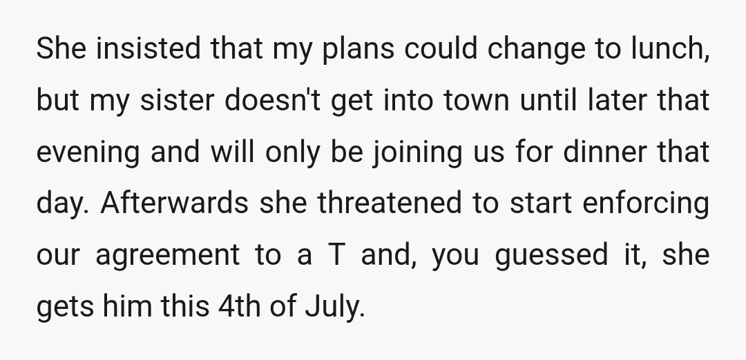 She insisted that my plans could change to lunch, but my sister doesn't get into town until later that evening and will only be joining us for dinner that day....