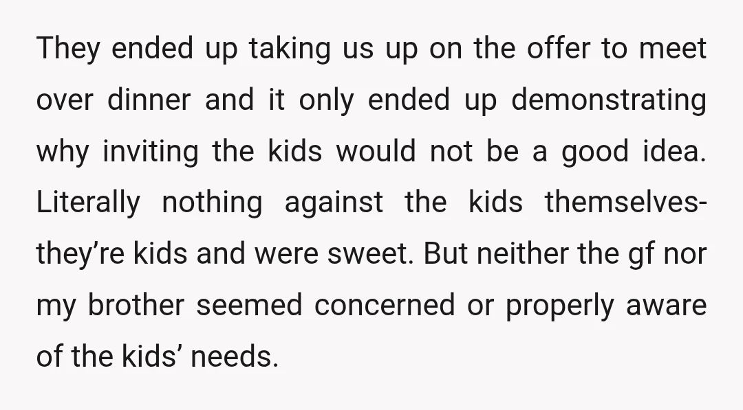 They ended up taking us up on the offer to meet over dinner and it only ended up demonstrating why inviting the kids would not be a good idea. Literally...