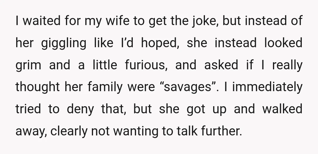 I waited for my wife to get the joke, but instead of her giggling like I’d hoped, she instead looked grim and a little furious, and asked if I really...