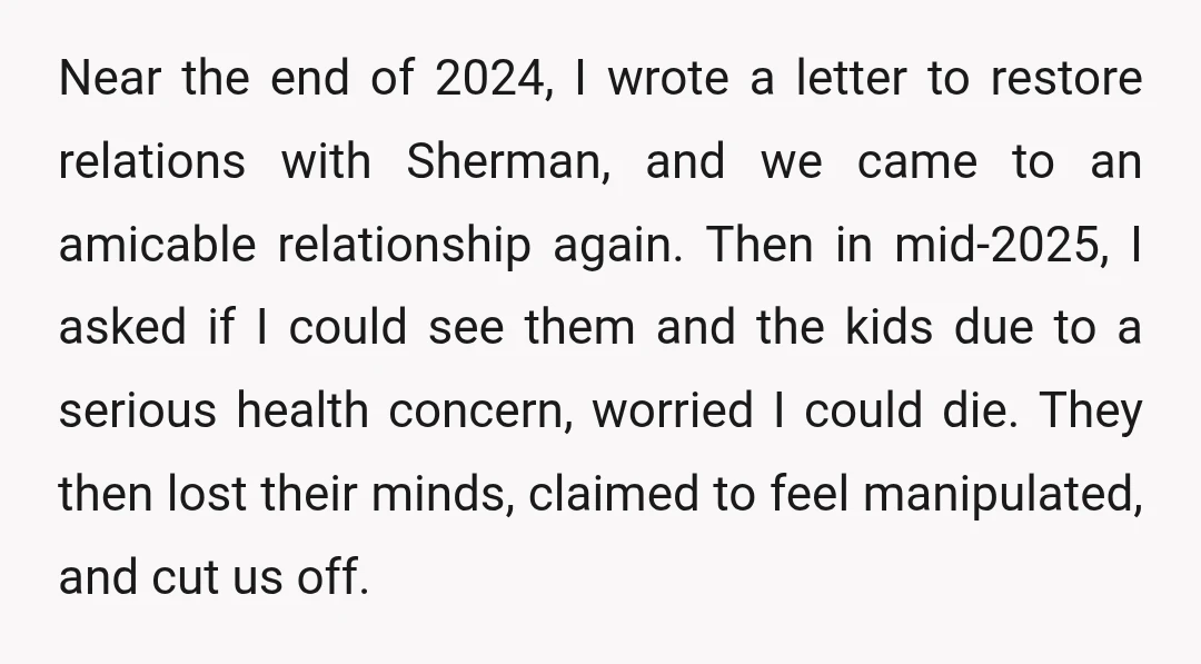 Near the end of 2024, I wrote a letter to restore relations with Sherman, and we came to an amicable relationship again. Then in mid-2025, I asked if I could...