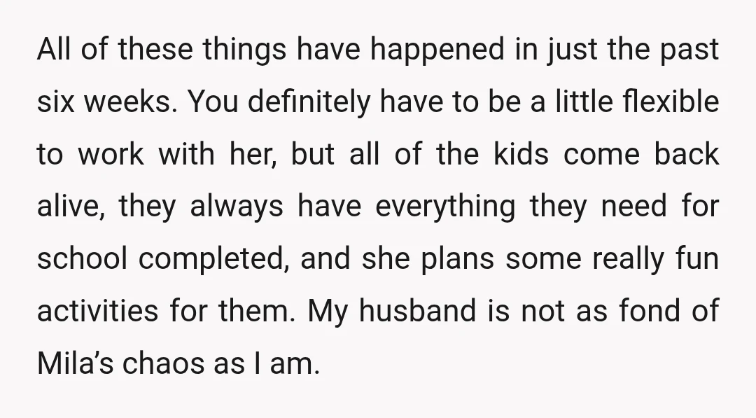 All of these things have happened in just the past six weeks. You definitely have to be a little flexible to work with her, but all of the kids come...
