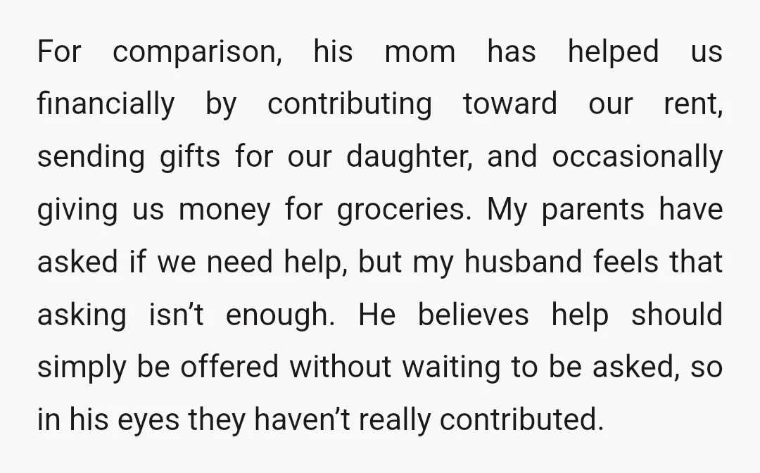 For comparison, his mom has helped us financially by contributing toward our rent, sending gifts for our daughter, and occasionally giving us money for groceries. My parents have asked if...