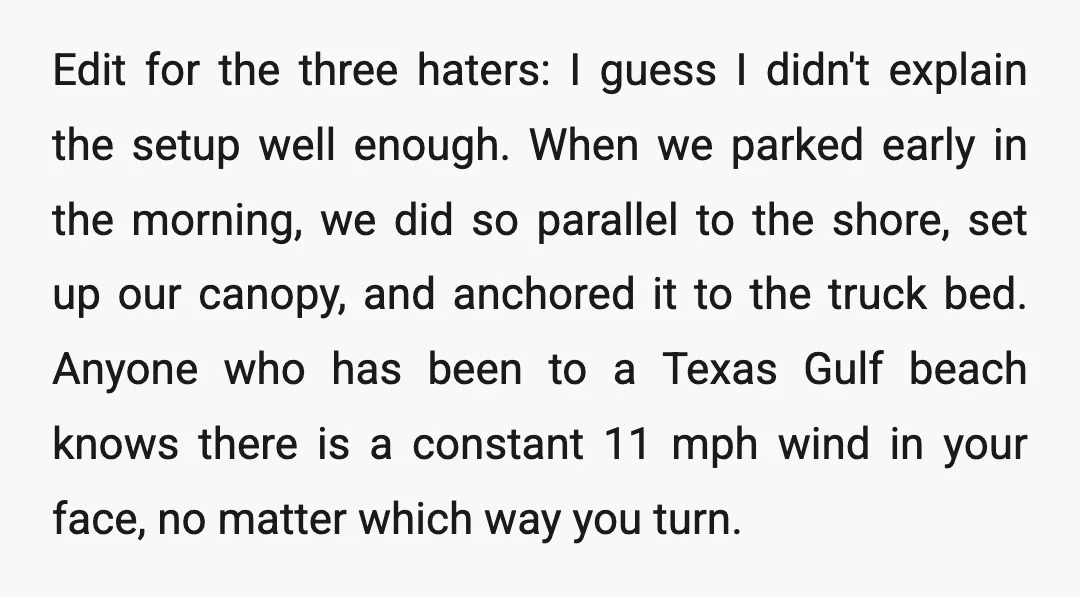 Edit for the three haters: I guess I didn't explain the setup well enough. When we parked early in the morning, we did so parallel to the shore, set up...