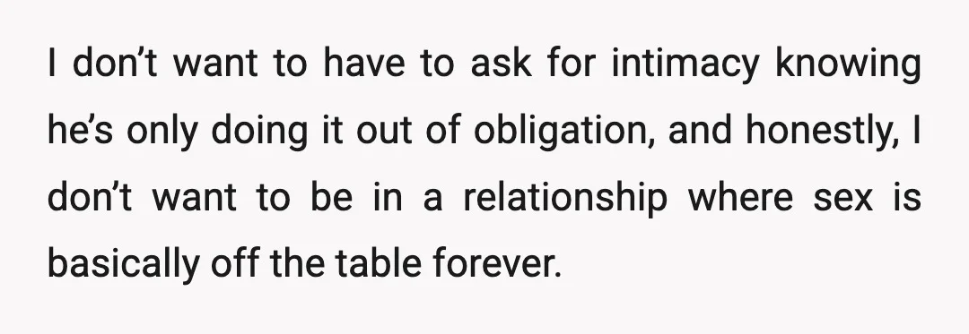 I don’t want to spend the next decade wondering what it’s like to be with someone who actually wants me.