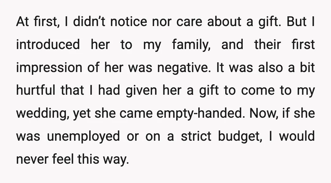 At first, I didn’t notice nor care about a gift. But I introduced her to my family, and their first impression of her was negative. It was also a bit...
