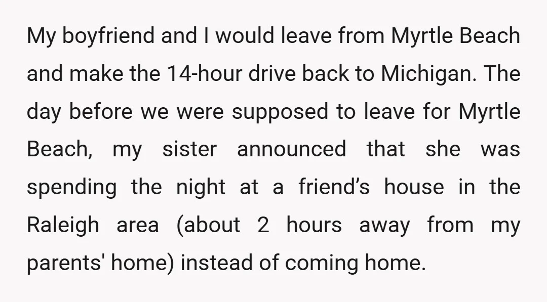 My boyfriend and I would leave from Myrtle Beach and make the 14-hour drive back to Michigan. The day before we were supposed to leave for Myrtle Beach, my sister...