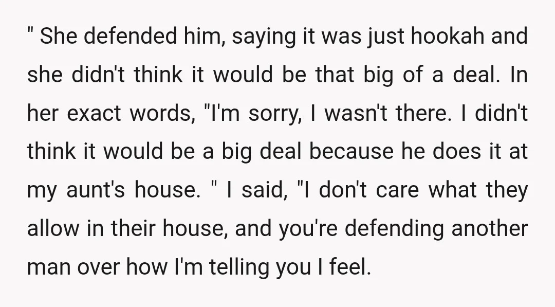 " She defended him, saying it was just hookah and she didn't think it would be that big of a deal. In her exact words, "I'm sorry, I wasn't there....