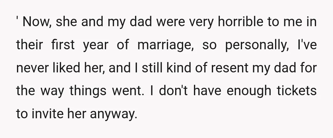 ' Now, she and my dad were very horrible to me in their first year of marriage, so personally, I've never liked her, and I still kind of resent my...