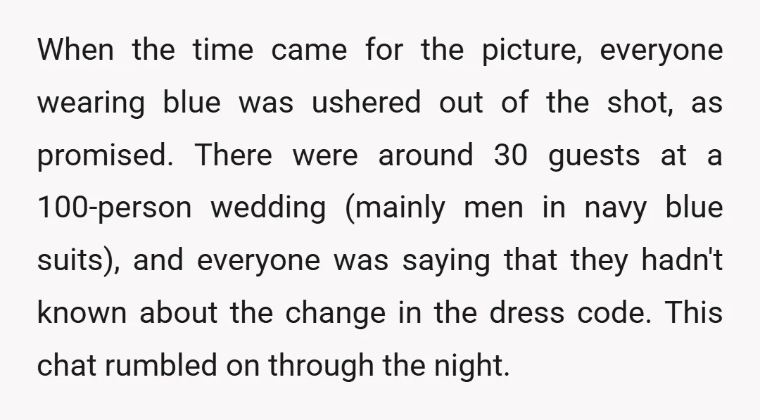 When the time came for the picture, everyone wearing blue was ushered out of the shot, as promised. There were around 30 guests at a 100-person wedding (mainly men in...