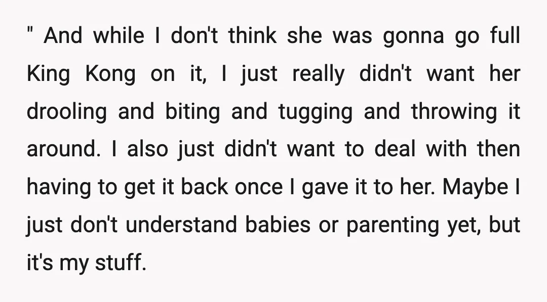 " And while I don't think she was gonna go full King Kong on it, I just really didn't want her drooling and biting and tugging and throwing it around....