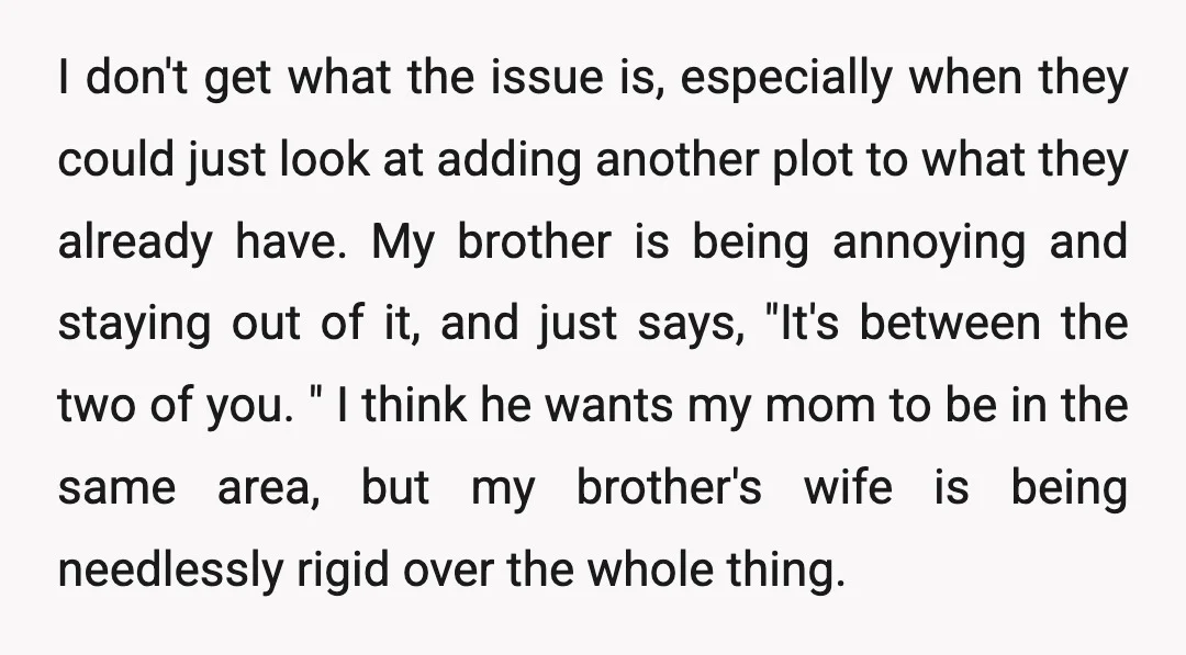 I don't get what the issue is, especially when they could just look at adding another plot to what they already have. My brother is being annoying and staying out...