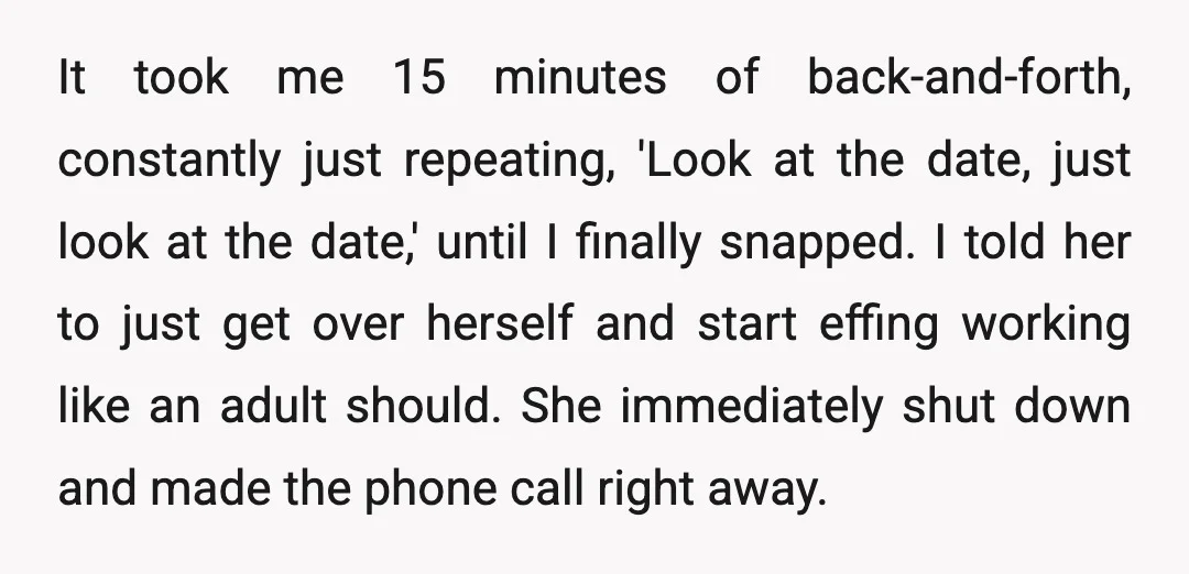 It took me 15 minutes of back-and-forth, constantly just repeating, 'Look at the date, just look at the date,' until I finally snapped. I told her to just get over...