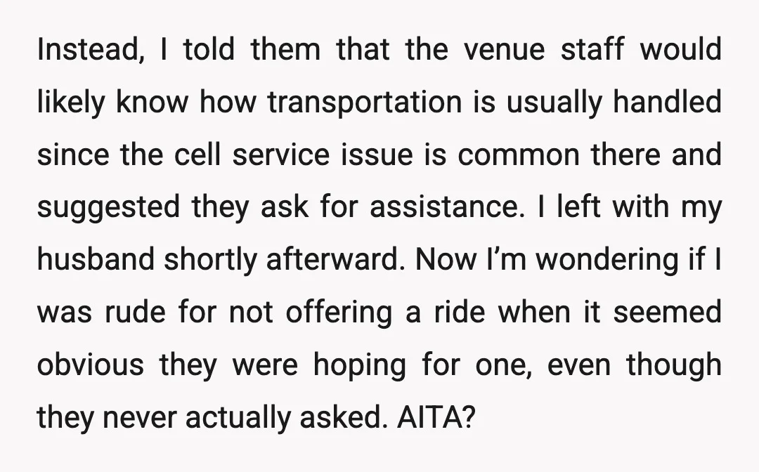 Instead, I told them that the venue staff would likely know how transportation is usually handled since the cell service issue is common there and suggested they ask for assistance....