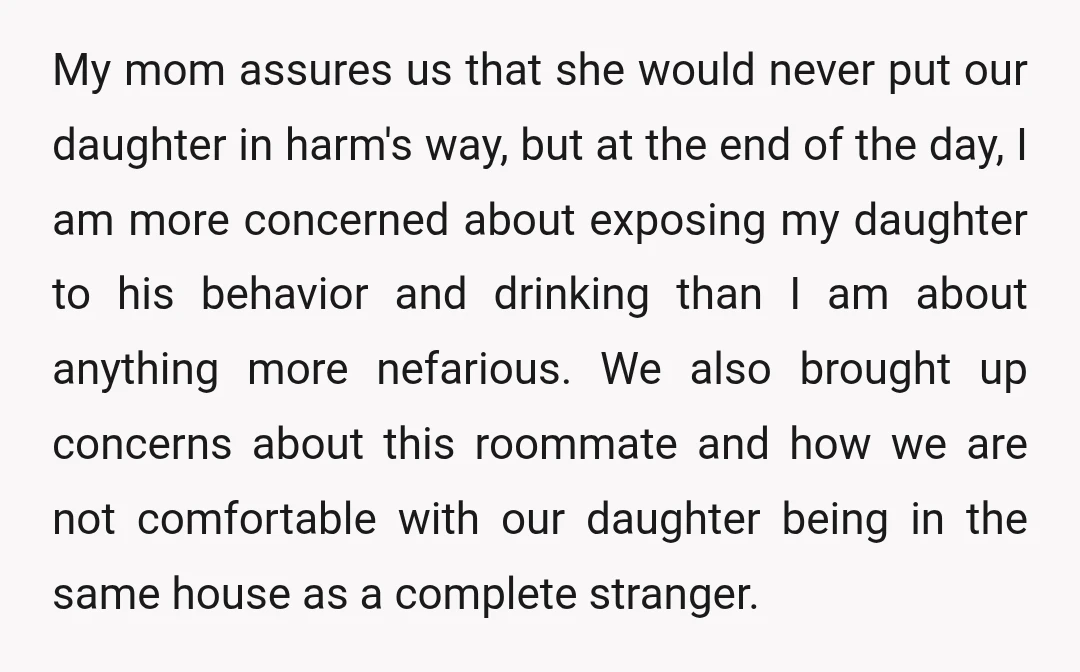 My mom assures us that she would never put our daughter in harm's way, but at the end of the day, I am more concerned about exposing my daughter to...