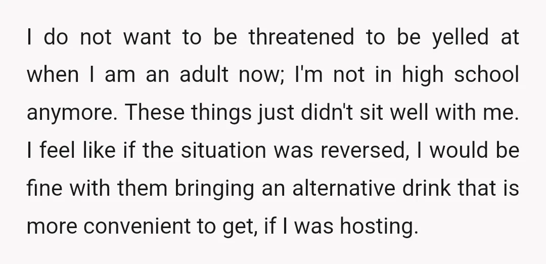 I do not want to be threatened to be yelled at when I am an adult now; I'm not in high school anymore. These things just didn't sit well with...