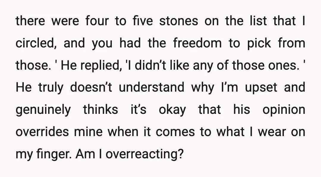 there were four to five stones on the list that I circled, and you had the freedom to pick from those. ' He replied, 'I didn’t like any of those...