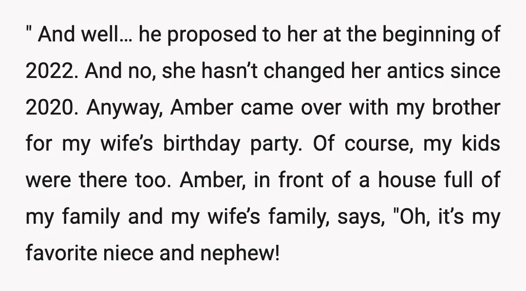 " And well… he proposed to her at the beginning of 2022. And no, she hasn’t changed her antics since 2020. Anyway, Amber came over with my brother for my...