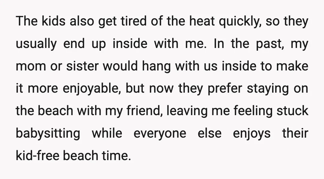 The kids also get tired of the heat quickly, so they usually end up inside with me. In the past, my mom or sister would hang with us inside to...