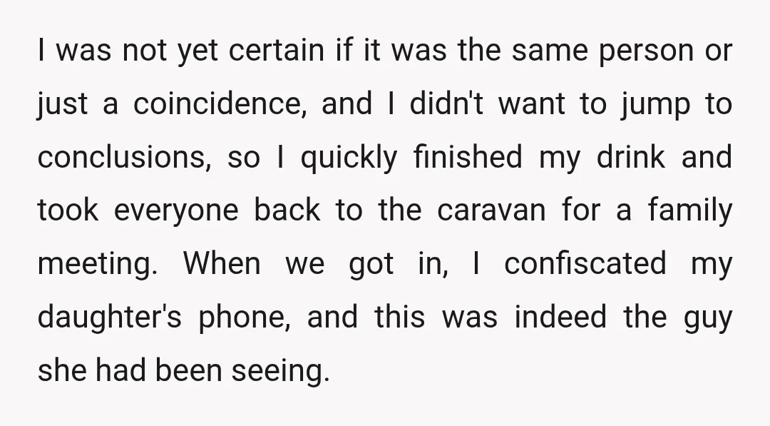 I was not yet certain if it was the same person or just a coincidence, and I didn't want to jump to conclusions, so I quickly finished my drink and...