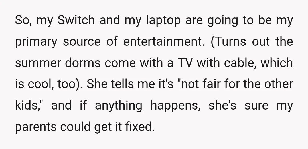 So, my Switch and my laptop are going to be my primary source of entertainment. (Turns out the summer dorms come with a TV with cable, which is cool, too)....