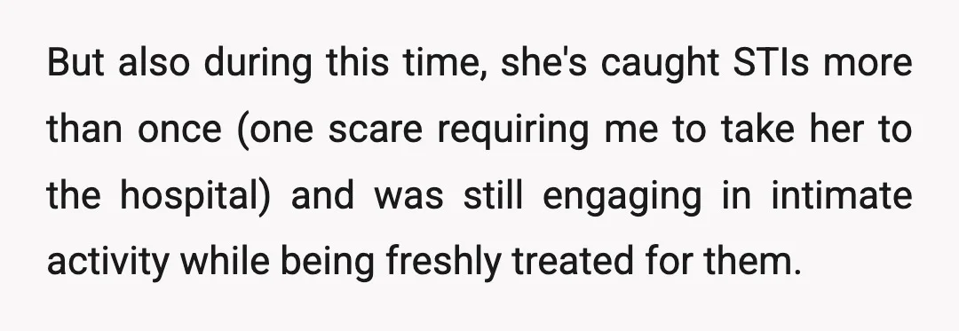 But also during this time, she's caught STIs more than once (one scare requiring me to take her to the hospital) and was still engaging in intimate activity while being...