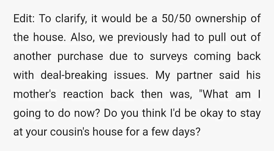 Edit: To clarify, it would be a 50/50 ownership of the house. Also, we previously had to pull out of another purchase due to surveys coming back with deal-breaking issues....