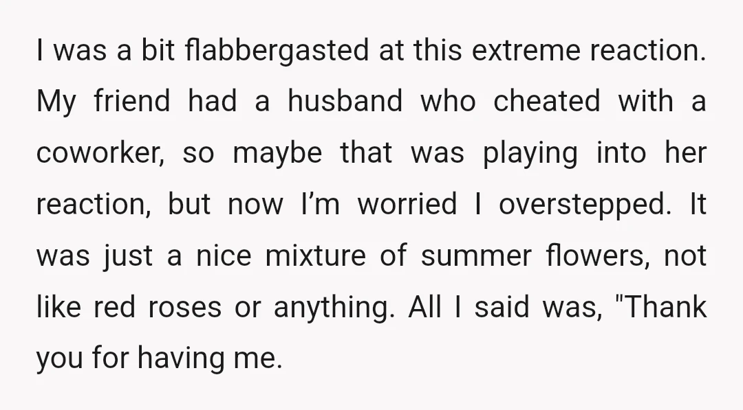 I was a bit flabbergasted at this extreme reaction. My friend had a husband who cheated with a coworker, so maybe that was playing into her reaction, but now I’m...