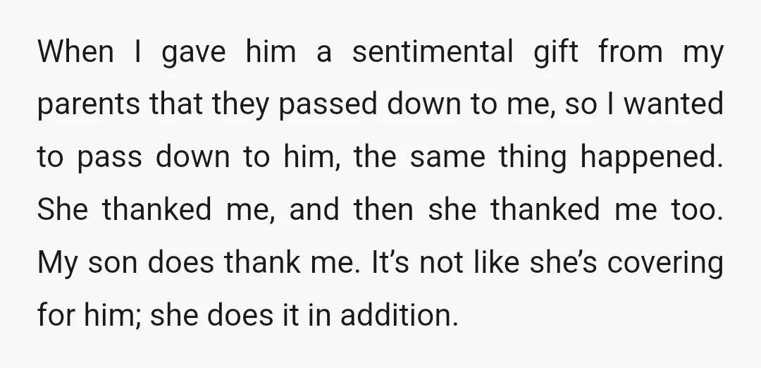 When I gave him a sentimental gift from my parents that they passed down to me, so I wanted to pass down to him, the same thing happened. She thanked...