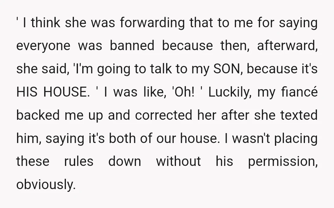 ' I think she was forwarding that to me for saying everyone was banned because then, afterward, she said, 'I'm going to talk to my SON, because it's HIS HOUSE....