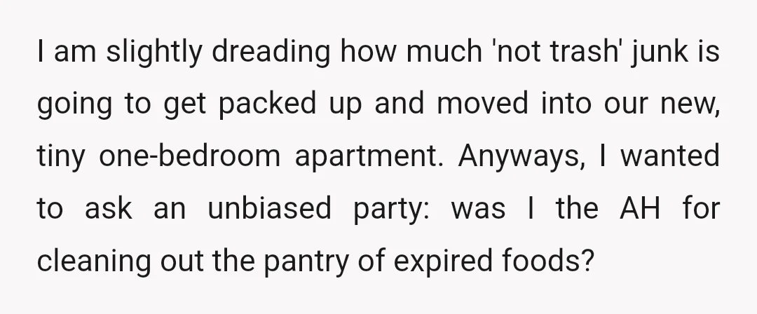I am slightly dreading how much 'not trash' junk is going to get packed up and moved into our new, tiny one-bedroom apartment. Anyways, I wanted to ask an unbiased...