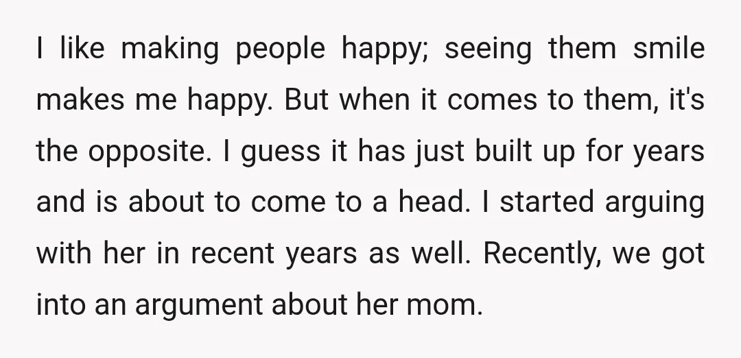 I like making people happy; seeing them smile makes me happy. But when it comes to them, it's the opposite. I guess it has just built up for years and...