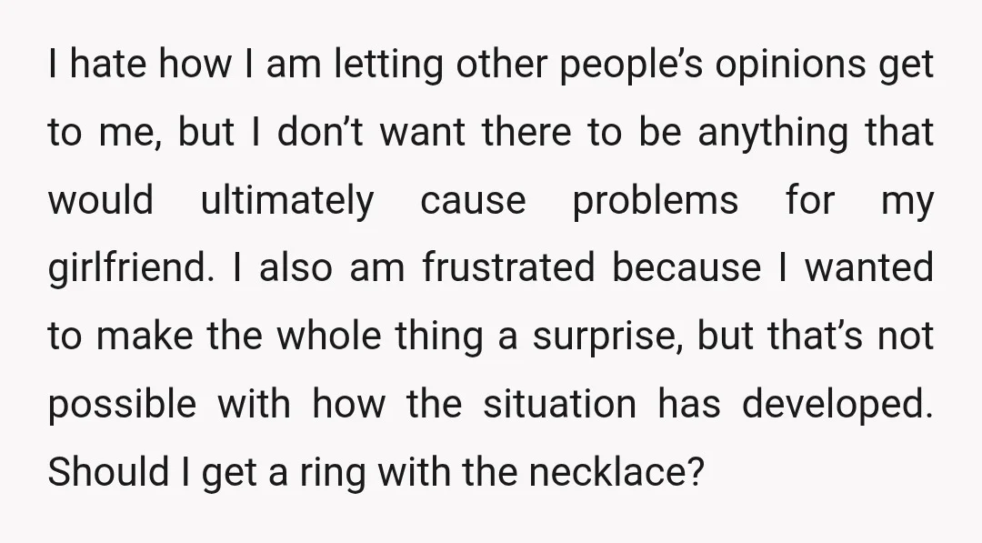 I hate how I am letting other people’s opinions get to me, but I don’t want there to be anything that would ultimately cause problems for my girlfriend. I also...