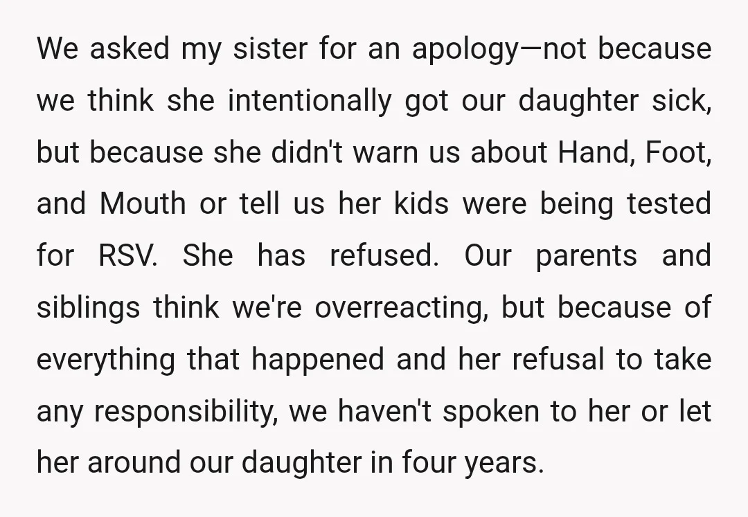 We asked my sister for an apology—not because we think she intentionally got our daughter sick, but because she didn't warn us about Hand, Foot, and Mouth or tell us...