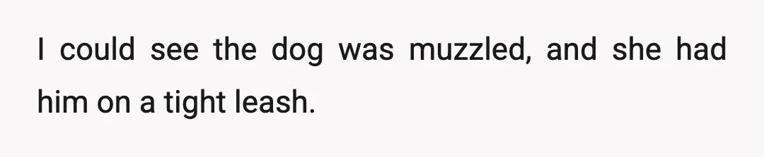 As Patch and I were walking down the street, a woman with a large German Shepherd was walking the other way.