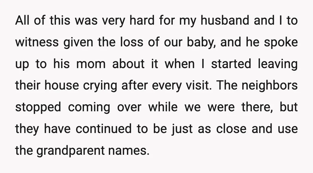 All of this was very hard for my husband and I to witness given the loss of our baby, and he spoke up to his mom about it when I...