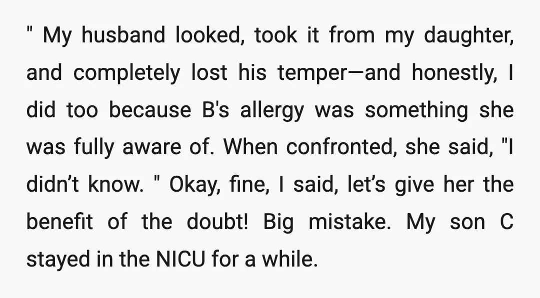" My husband looked, took it from my daughter, and completely lost his temper—and honestly, I did too because B's allergy was something she was fully aware of. When confronted,...