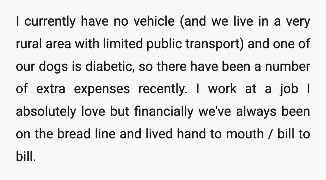 I currently have no vehicle (and we live in a very rural area with limited public transport) and one of our dogs is diabetic, so there have been a number...