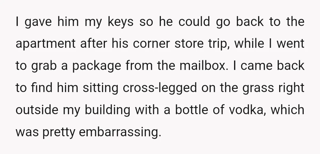 I gave him my keys so he could go back to the apartment after his corner store trip, while I went to grab a package from the mailbox. I came...