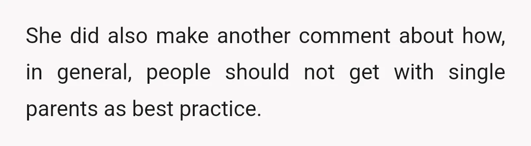 She did also make another comment about how, in general, people should not get with single parents as best practice.