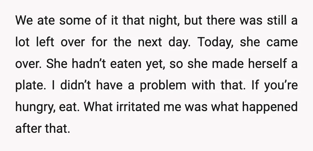We ate some of it that night, but there was still a lot left over for the next day. Today, she came over. She hadn’t eaten yet, so she made...